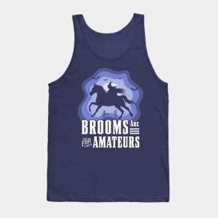 Brooms Are For Amateurs Witch Riding Horse Halloween Western Tank Top